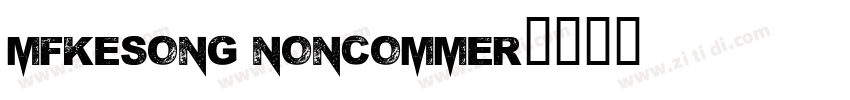 MFkesong Noncommer字体转换